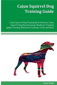Cajun Squirrel Dog Training Guide Cajun Squirrel Dog Training Book Features