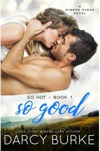 So Good: A Ribbon Ridge Novel