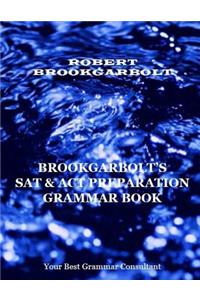 Brookgarbolt's SAT & ACT Preparation Grammar Book