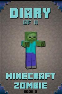 Diary of a Minecraft Zombie Book 2: Extraordinary Masterpiece from Famous Amazon #1 Minecraft Bestselling Author