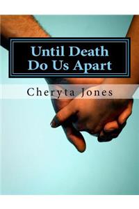 Until Death Do Us Apart