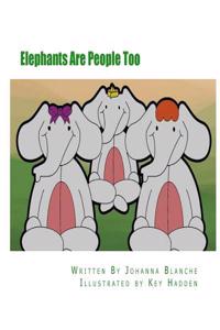 Elephants Are People Too: An Elephant Teacher Book