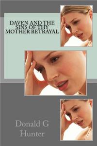 Daven And The Sins Of Thy Mother Betrayal