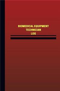 Biomedical Equipment Technician Log (Logbook, Journal - 124 pages, 6 x 9 inches)