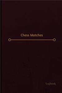 Chess Matches Log (Logbook, Journal - 120 pages, 6 x 9 inches)