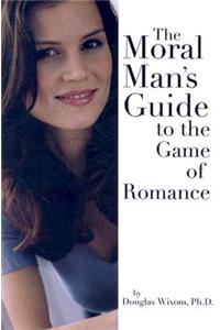 The Moral Man's Guide to the Game of Romance