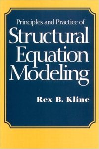 Principles and Practices of Structural Equation Modelling