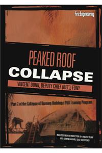 Collapse of Burning Buildings - Peaked Roof Collapse