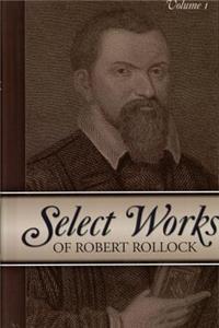 Select Works of Robert Rollock, 2 Vols.
