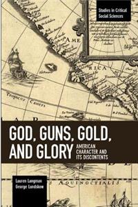 God, Guns, Gold And Glory