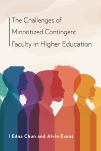 Challenges of Minoritized Contingent Faculty in Higher Education
