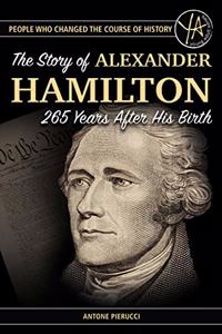 Story of Alexander Hamilton 265 Years After His Birth