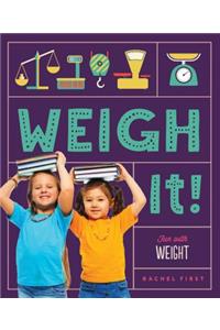 Weigh It! Fun with Weight