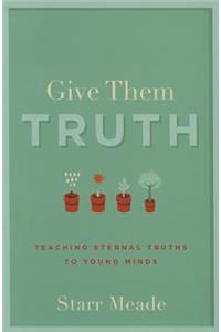 Give Them Truth
