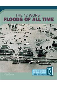 12 Worst Floods of All Time
