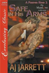 Safe in His Arms [A Forever Home 2] (Siren Publishing Everlasting Classic Manlove)