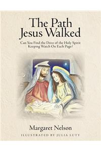 The Path Jesus Walked