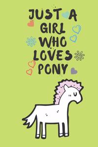 Just A Girl Who Loves PONY