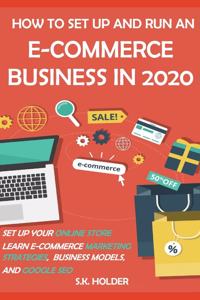How to Set Up and Run an E-Commerce Business in 2020
