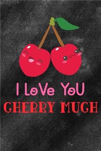 I Love You Cherry Much