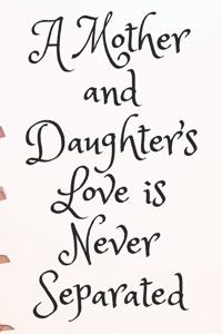 A Mother and Daughter's Love is Never Separated