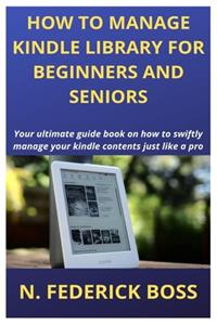 How to Manage Kindle Library for Beginners and Seniors