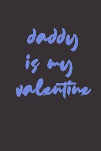 daddy is my valentine