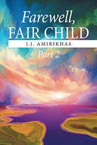Farewell, Fair Child, Part 2