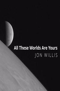 All These Worlds Are Yours Lib/E