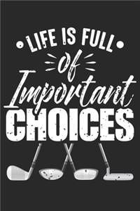 Life is full of important choices