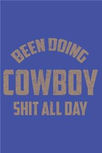 Been Doing Cowboy Shit All Day notebook