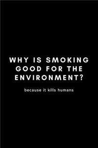 Why Is Smoking Good For The Environment?