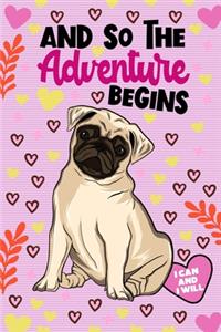 And So The Adventure Begins Pug Journal Notebook