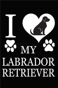 I Love My Labrador Retriever