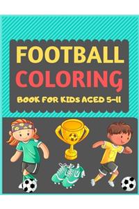 Football Coloring Book For Kids Aged 5-11