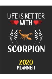 Life Is Better With Scorpion 2020 Planner