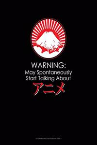 Warning May Spontaneously Talk About Anime
