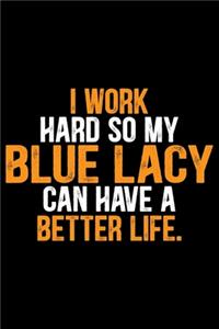 I Work Hard So My Blue Lacy Can Have a Better Life