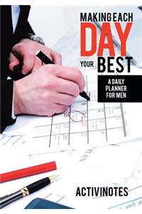 Making Each Day Your Best - A Daily Planner for Men