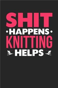 Shit Happens Knitting Helps