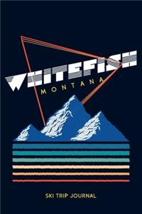 Whitefish, Montana - Ski Trip Journal