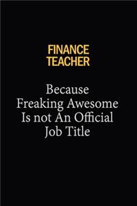 finance teacher Because Freaking Awesome Is Not An Official Job Title