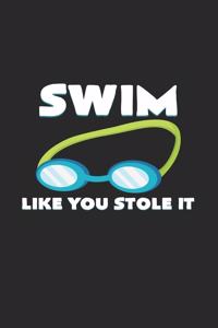 Swim like you stole it