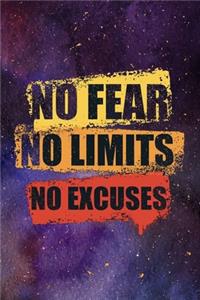 No fear no limit no excuses