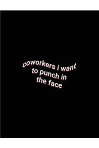 coworkers i want to punch in the face