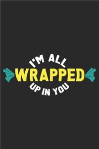 I'm All Wrapped up in You