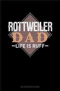 Rottweiler Dad Life Is Ruff