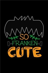 So Franken Cute