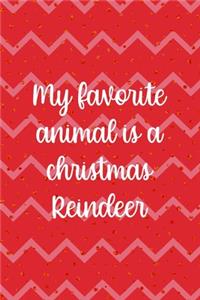 My Favorite Animal Is A Christmas Reindeer