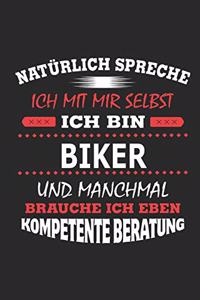 Natürlich spreche ich mit mir selbst Ich bin Biker und manchmal brauche ich eben kompetente Beratung